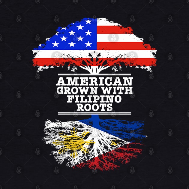 American Grown With Filipino Roots - Gift for Philippines With Roots From Filipino by Country Flags